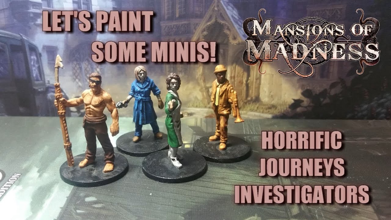 Let's Paint Some Minis: Horrific Journeys Investigators (Mansions of Madness)