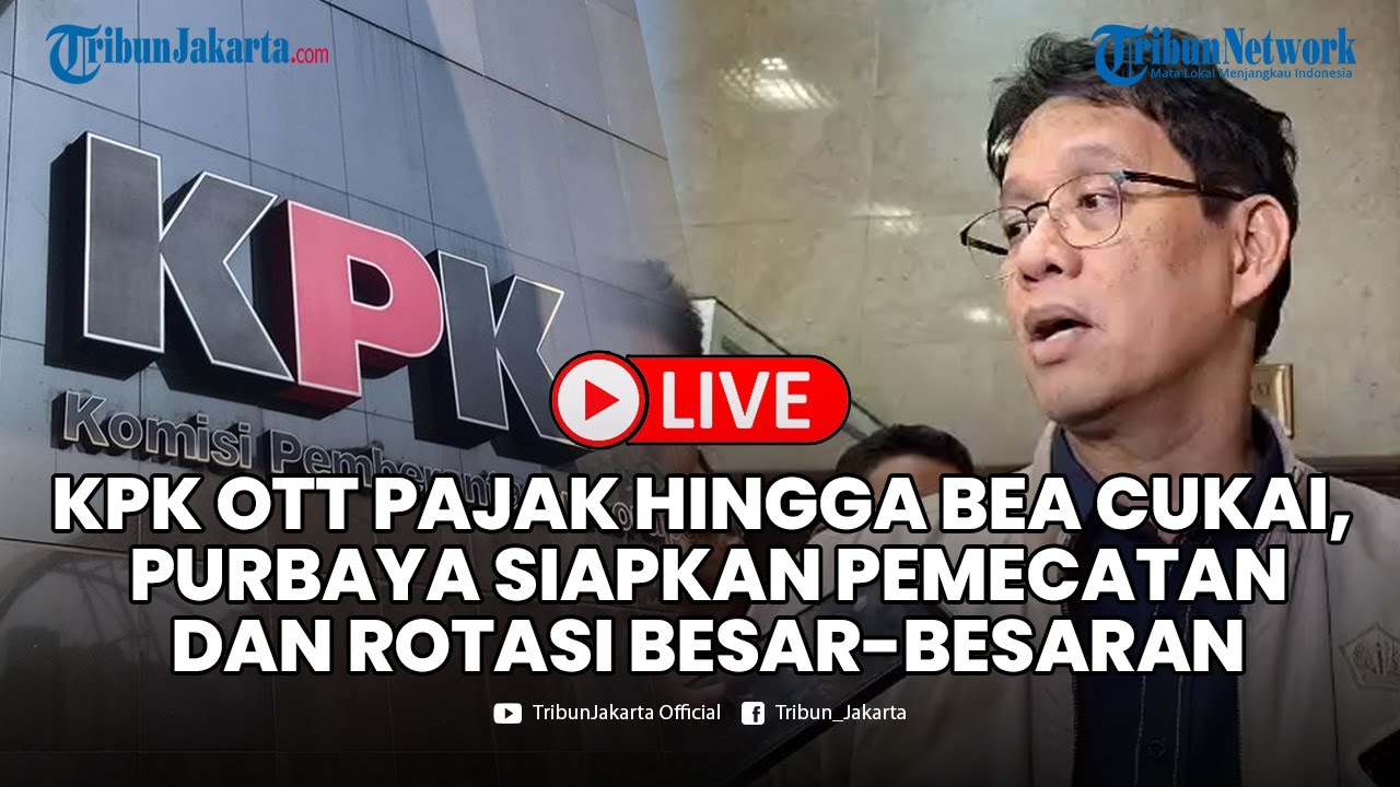 🔴LIVE KPK OTT Pajak hingga Bea Cukai, Purbaya Siapkan Pemecatan dan Rotasi Besar-besaran