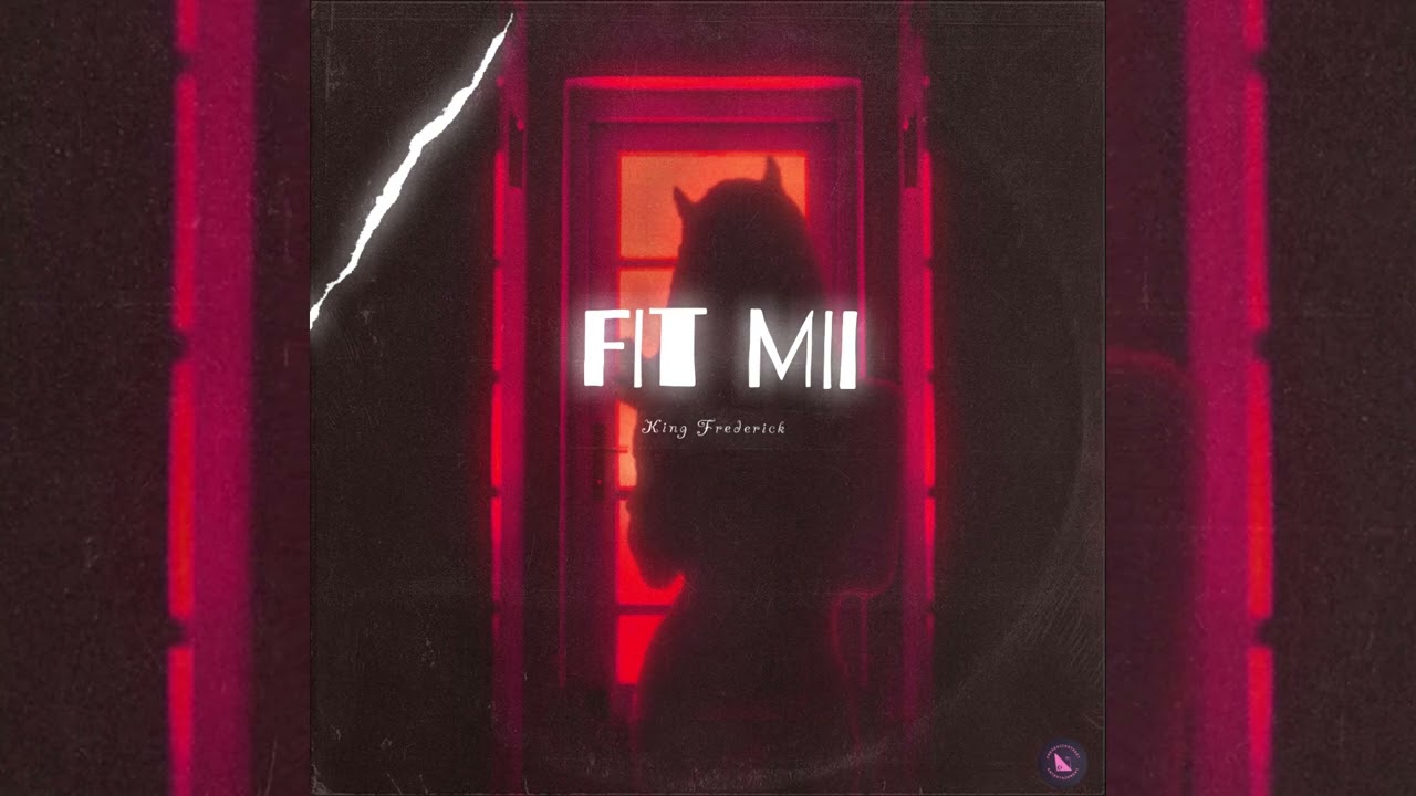 King Frederick - FIT MII (Bedroom Dancehall 2025)