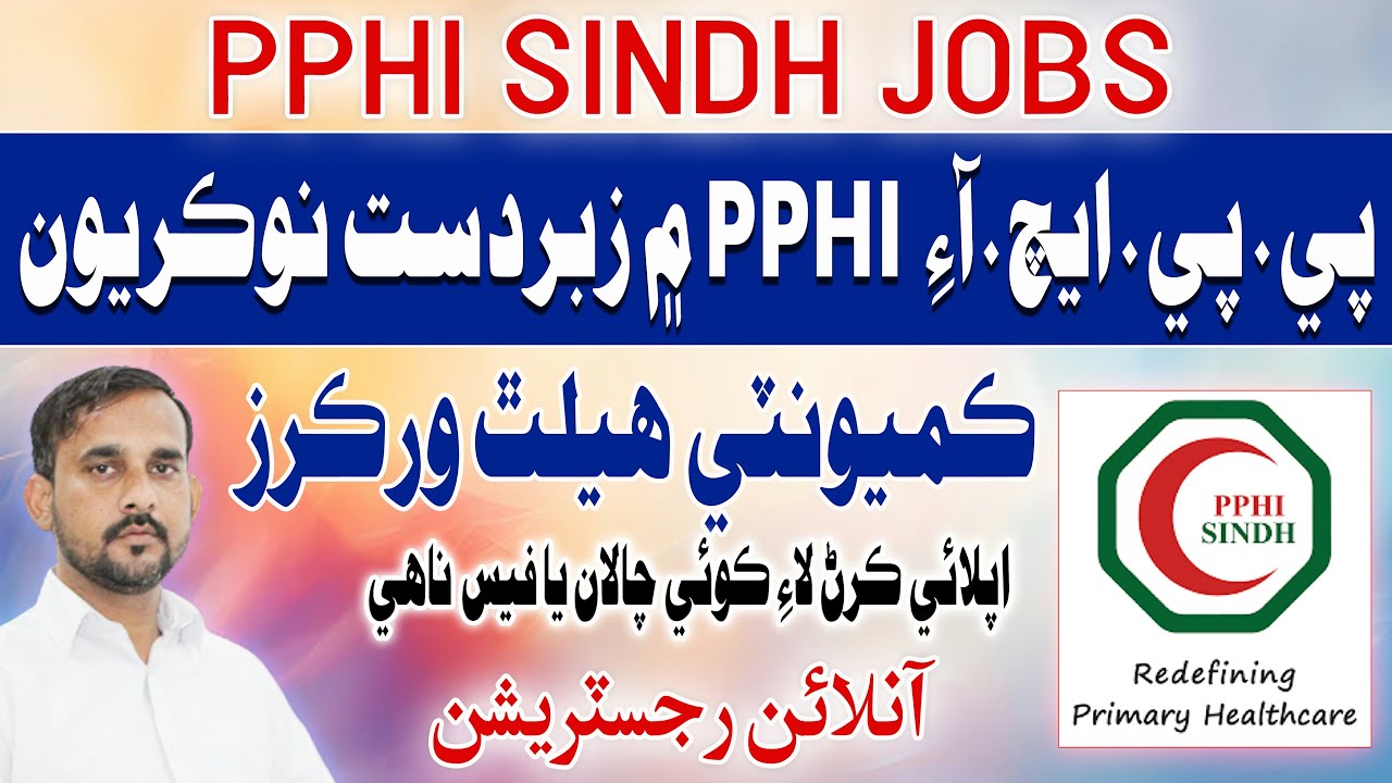 PPHI Sindh CHWs Jobs | Details About Community Health Workers Jobs in PPHI & How to Online Apply