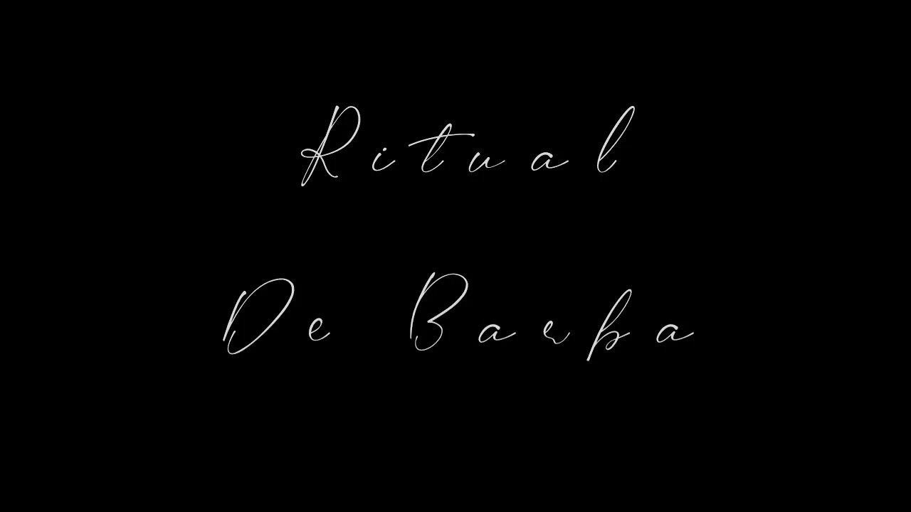 &lsquo; Ritual de Barba