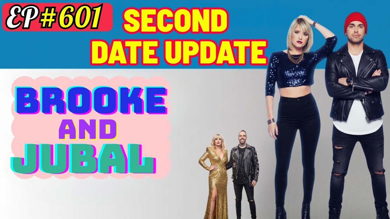 Brooke and Jubal Second Date Update | The most savage “Second Date Update” ever 💣 | Ep.601