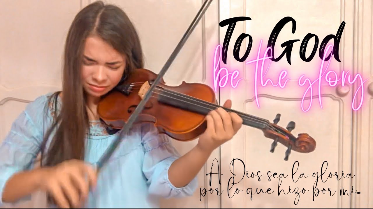 A Dios sea la gloria!-violin cover Mailyn Iribar