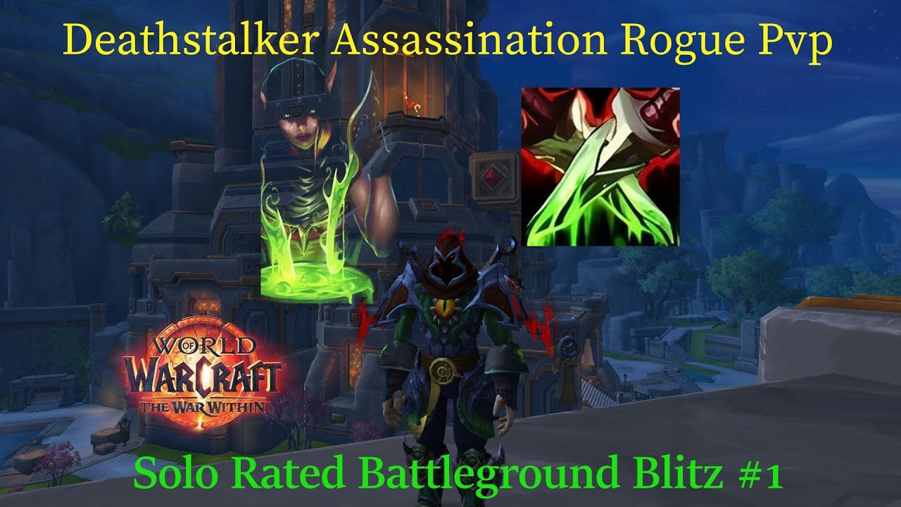 Deathstalker Assassination Rogue - (Solo Rated Battleground Blitz #1) - Wow The War Within 11.0.2