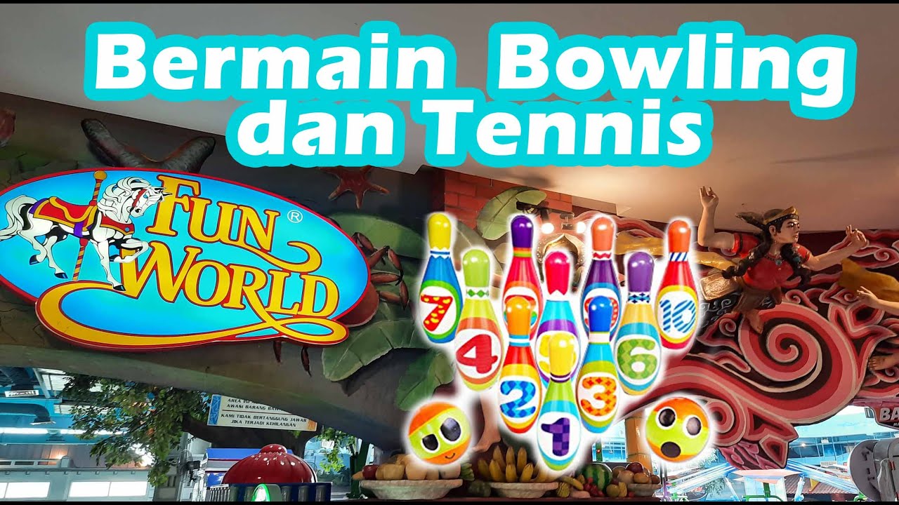 Bermain bowling dan tennis di fun world | playing bowling and tennis at fun world