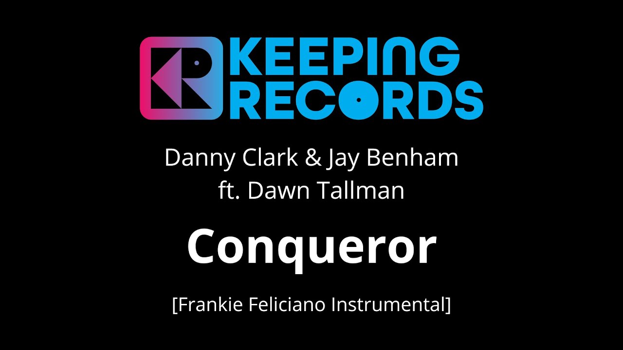 Conqueror [Frankie Feliciano Instrumental Mix] by Danny Clark & Jay Benham Ft. Dawn Tallman