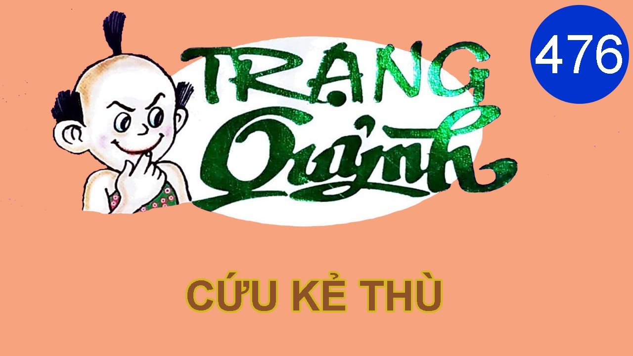 Trạng Quỷnh Mới Nhất | Tập 476 - CỨU KẺ THÙ | Truyện Tranh