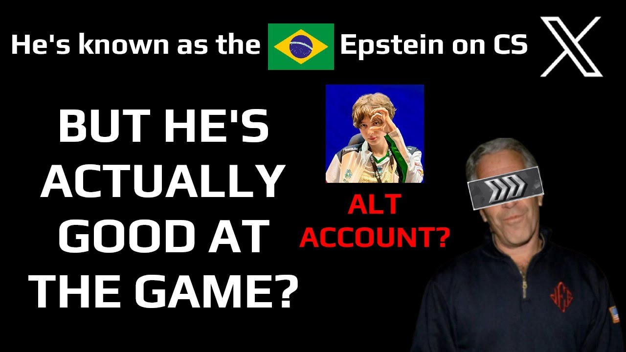 Wait, CS Twitter's Brazilian Epstein is GOOD at Counter-Strike 2?
