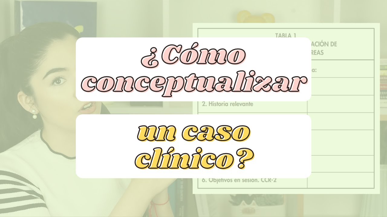 &iquest;C&oacute;mo conceptualizar un caso cl&iacute;nico? | Nathalia D&iacute;az