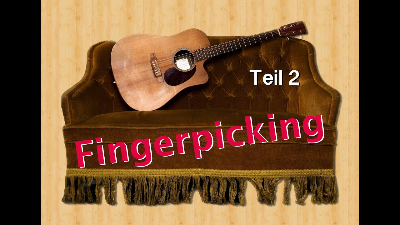 Fingerpicking - Teil 2 - folk picking