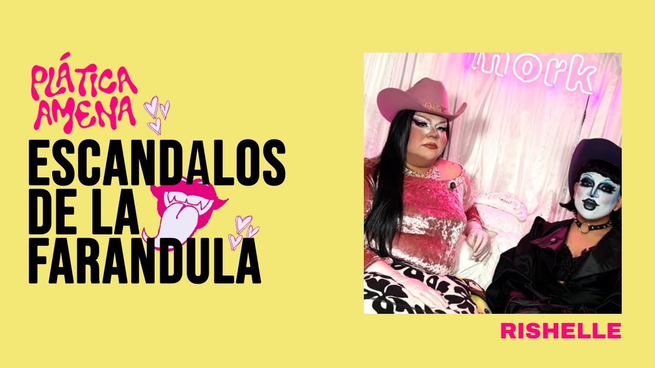 ESCANDALOS DE LA FARANDULA ft. @Soy Riz // Rishelle Drag | #PlaticaAmena x REBEL MÖRK