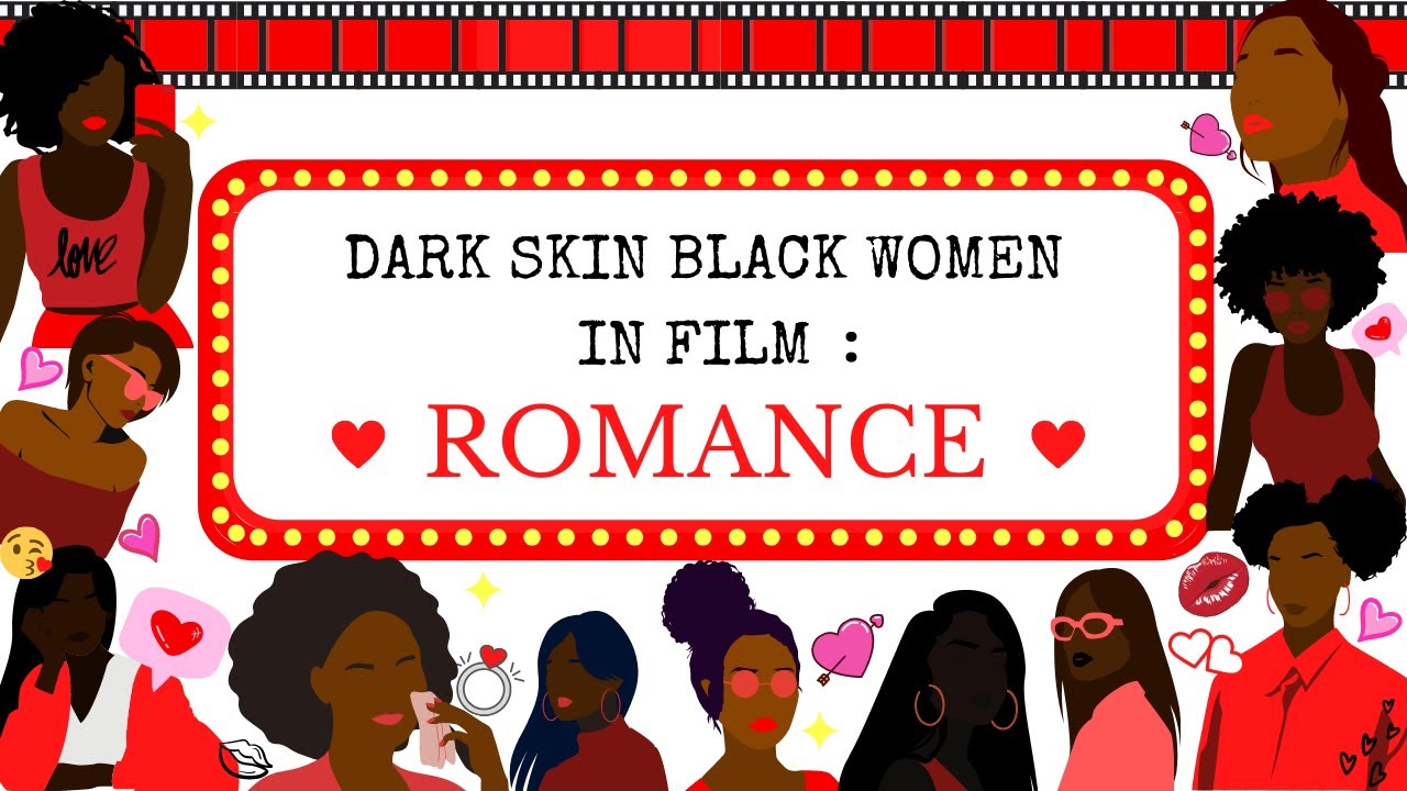 Top Romantic Movies Starring Dark Skin Black Women | Dark Skin Black Women in Film | Romance