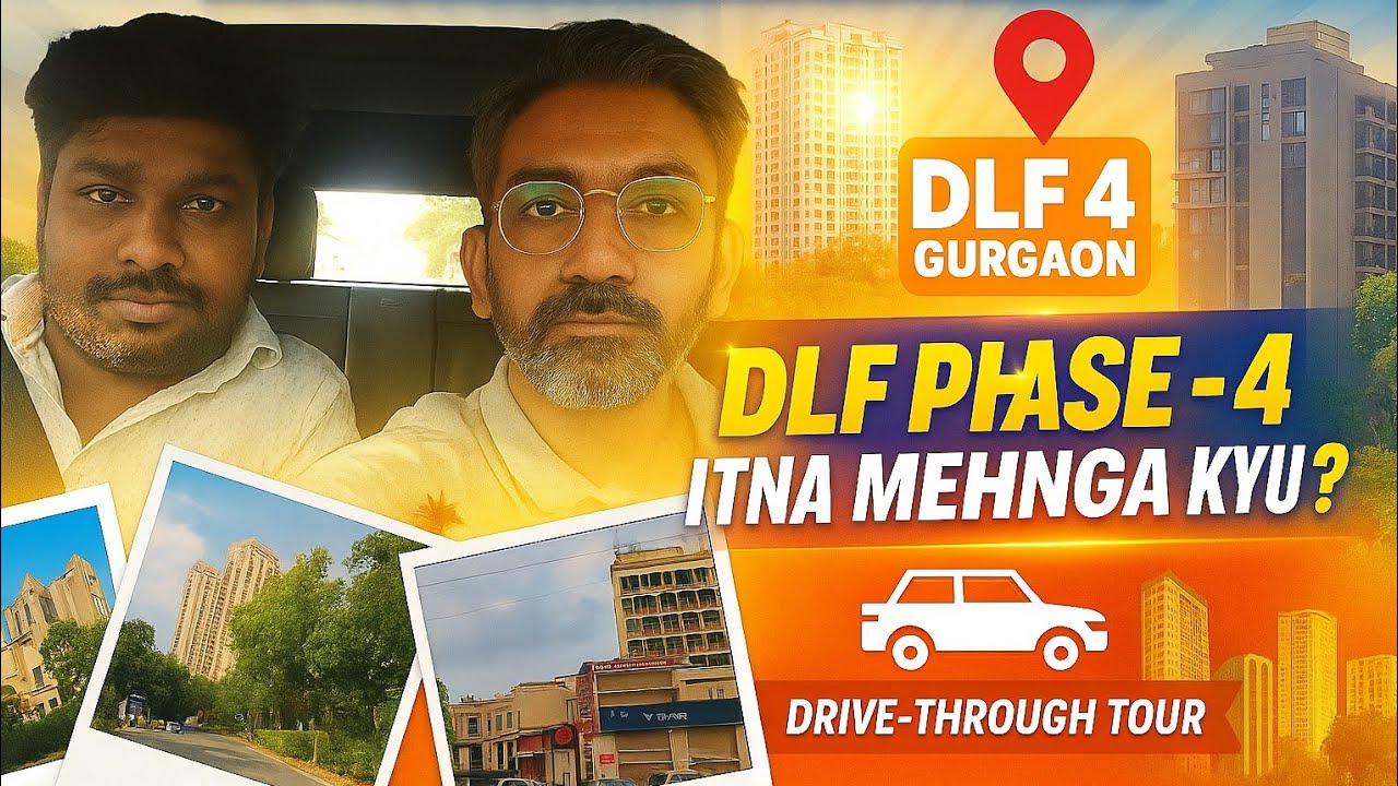 Why DLF Phase 4 is Gurgaon’s Expensive & Desirable Area? | Full Drive-Through Property Tour!