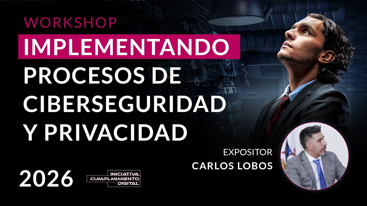 Implementando Procesos de Ciberseguridad y Privacidad - Iniciativa de Cumplimiento Digital Avanzado