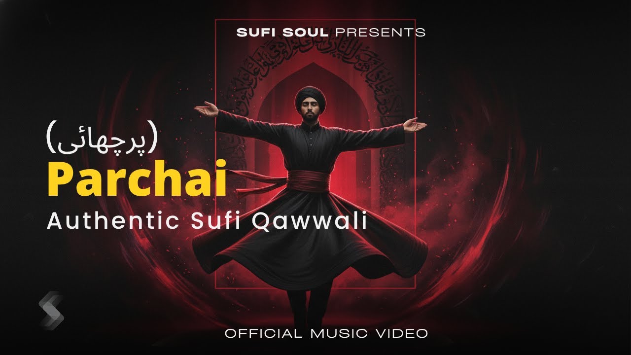 Parchai  (پرچھائی) | New Sufi Qawwali | Rumi Inspired Music #sufisong #sufimusic #qawali