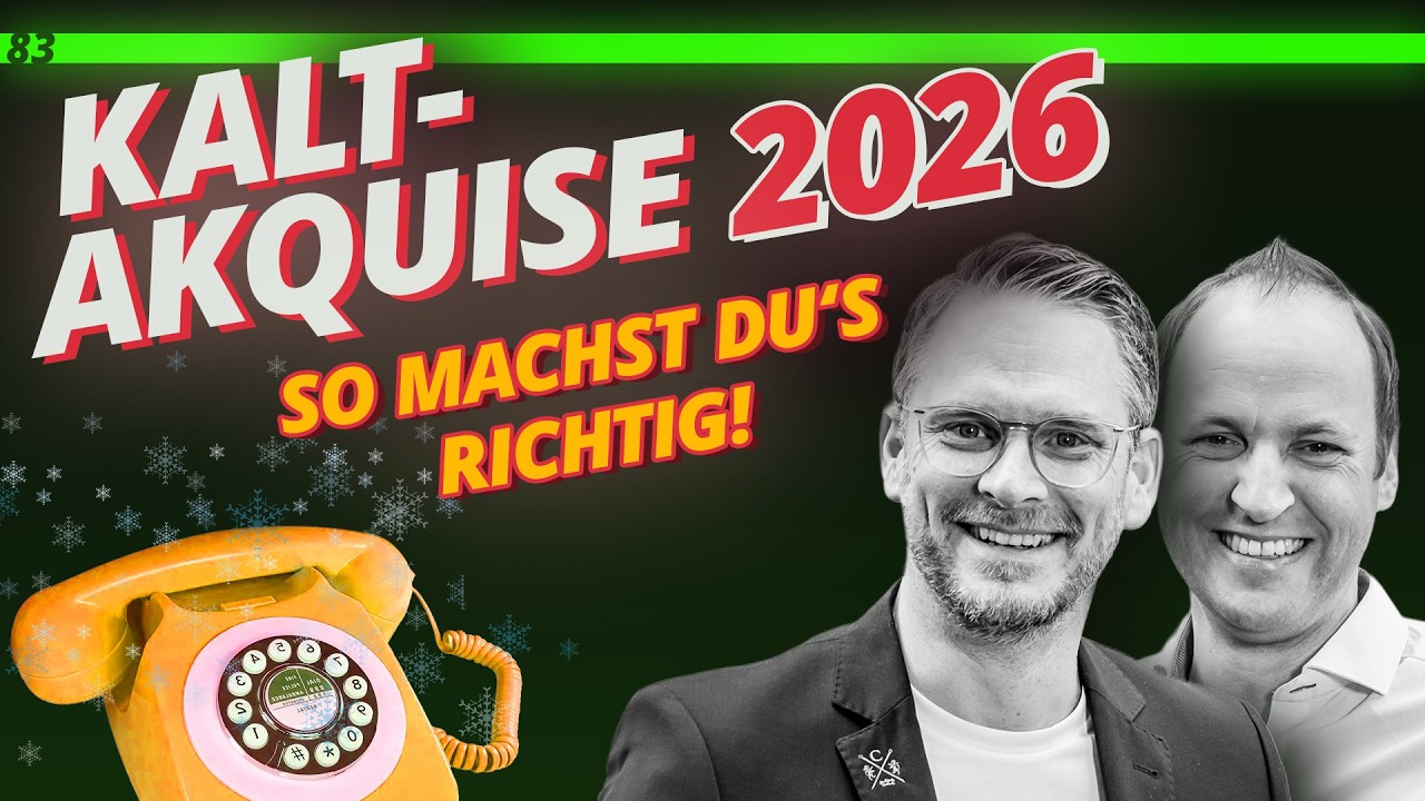 Nr. 83 - Kaltakquise in 2026: Tot gesagt oder unterschätzte Goldmine?