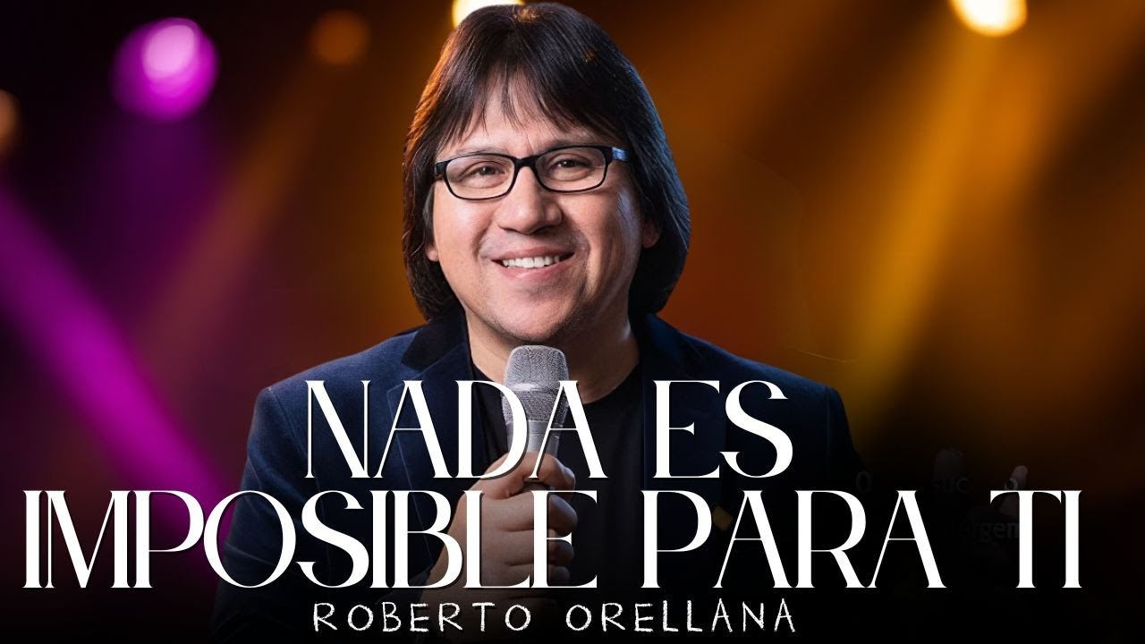 Roberto Orellana 2026 - Lo Mejor De Lo Mejor Grandes Éxitos - Adoracion y Alabanza