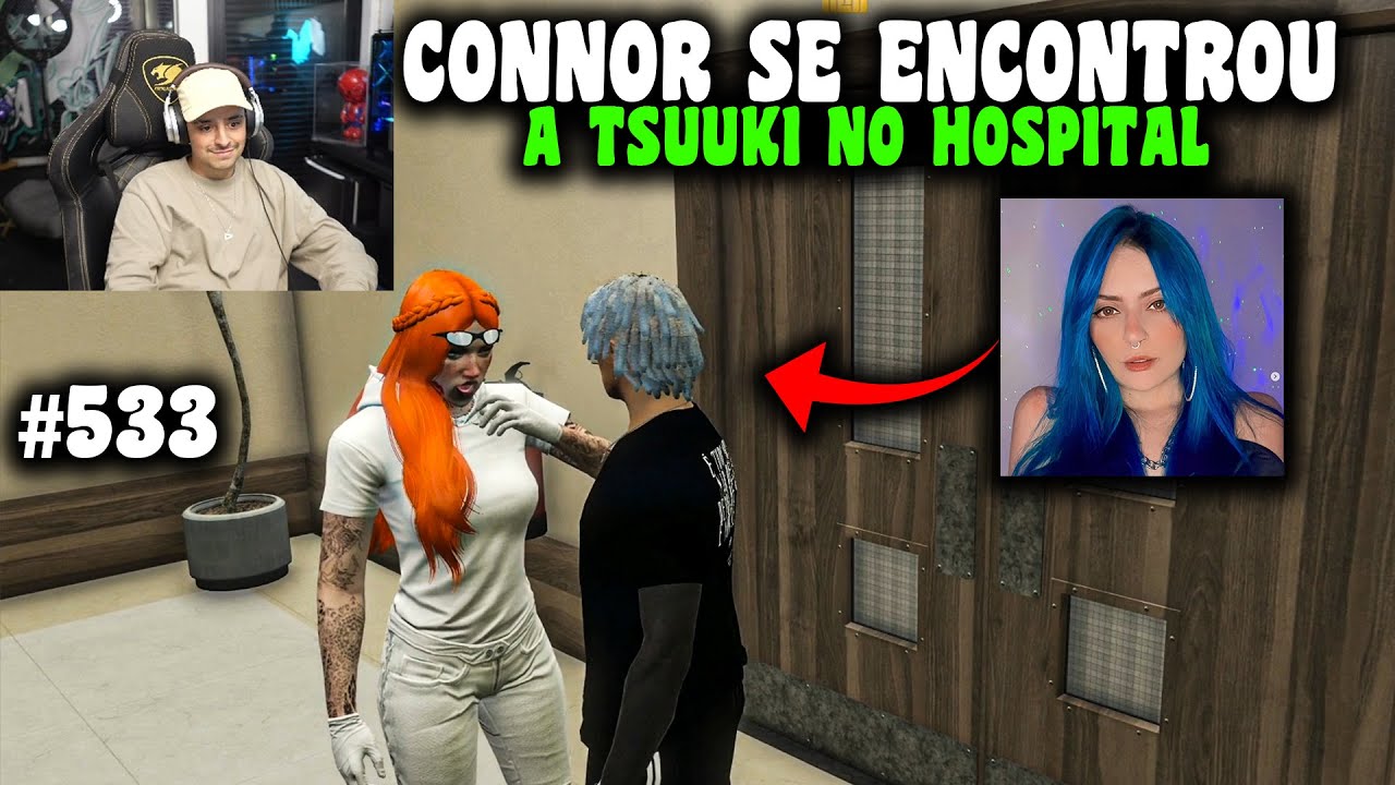 CONNOR ENCONTROU A TSUUKI NO HOSPITAL E QUASE DEU RUIM! EP 533