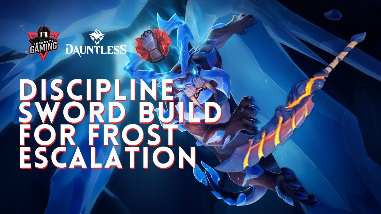 Discipline Sword Build for Frost Escalation | Dauntless 1.7.0