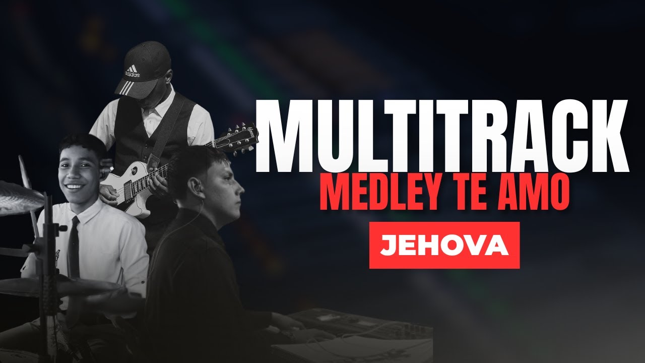 ☝️Multitrack Medley :Te amo Jehova