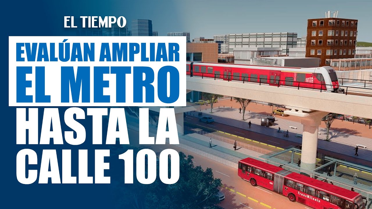 Distrito estudiará extender el metro de Bogotá desde la calle 72 hasta la 100 | EL TIEMPO