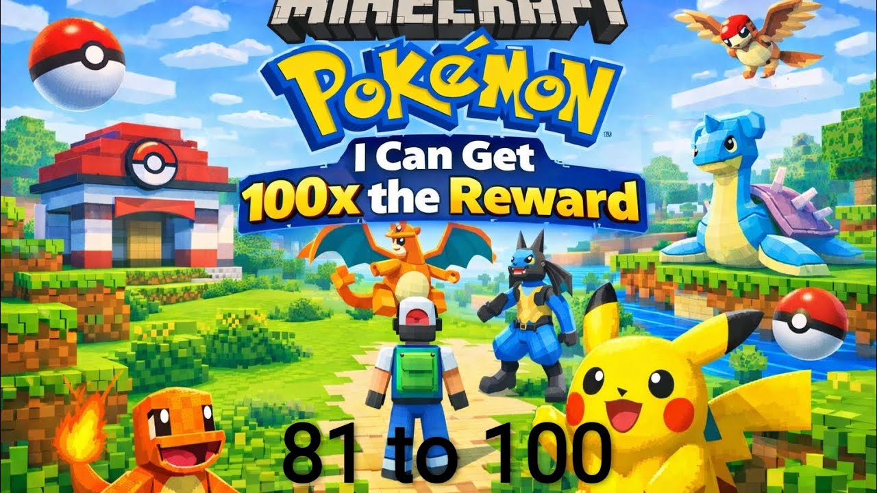 Minecraft Pokémon: I Can Get 100x the Reward 81 to 100 