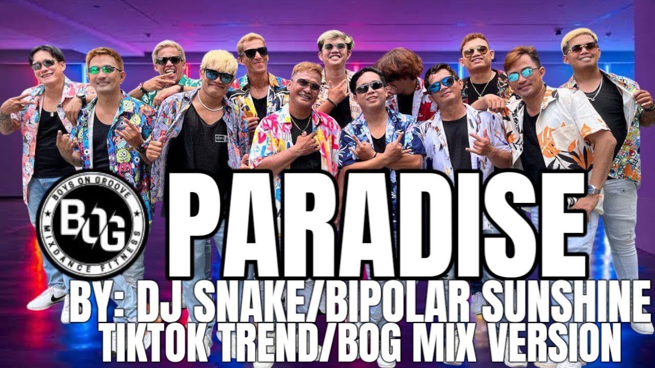 PARADISE BY: DJ Snake / Bipolar Sunshine / Pre Cooldown (Tiktok Trend) BOG Mix Version DanceFitness