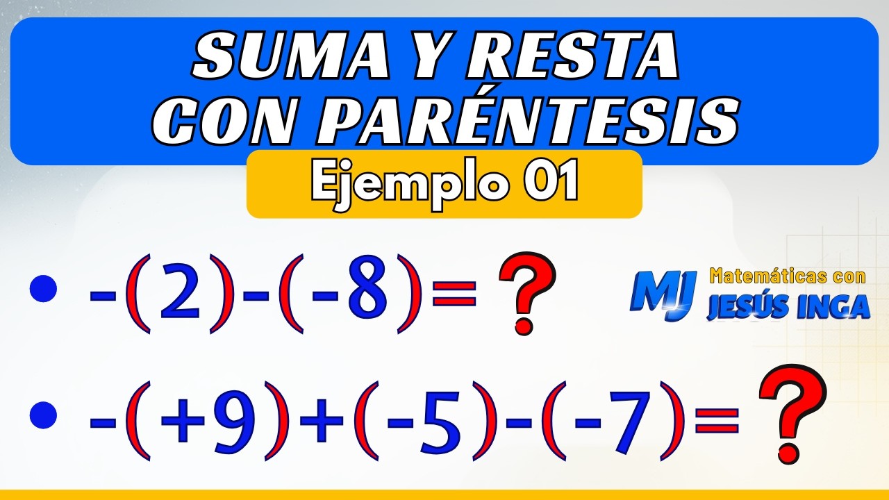 Suma y Resta de Números Enteros con Paréntesis | Ejemplo 01