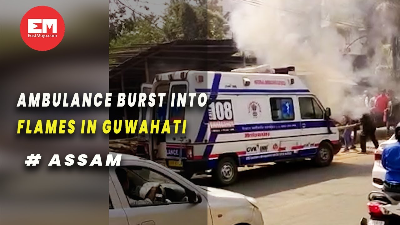 Ambulance catches fire in Guwahati