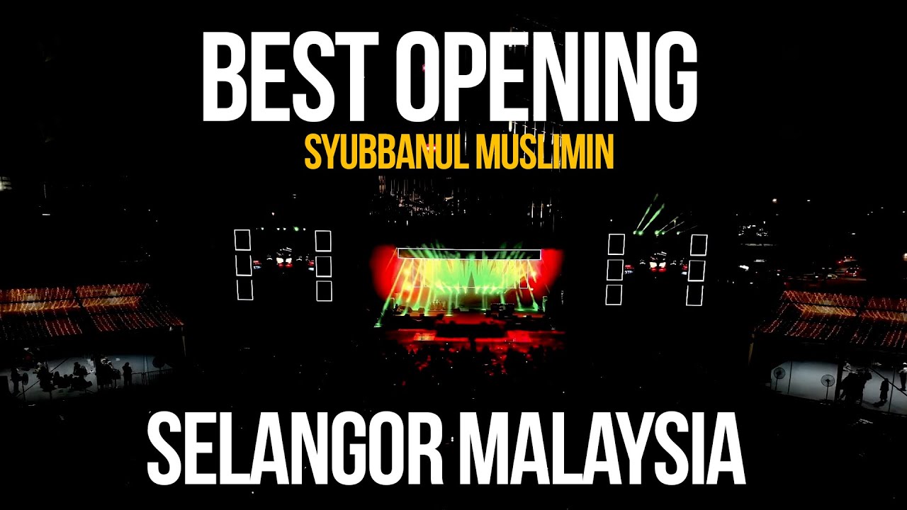 BEST OPENING SYUBBANUL MUSLIMIN LIVE IN MALAYSIA