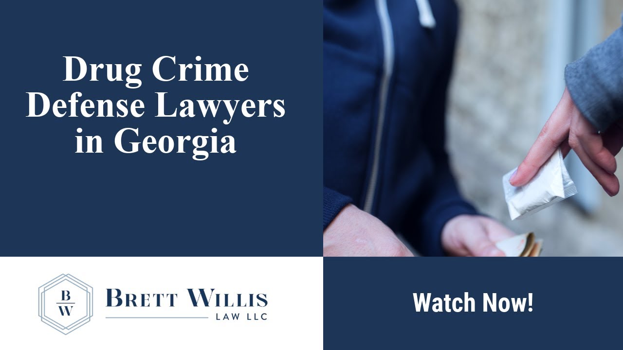 Drug Crime Defense Lawyers in Georgia | Brett Willis Law LLC