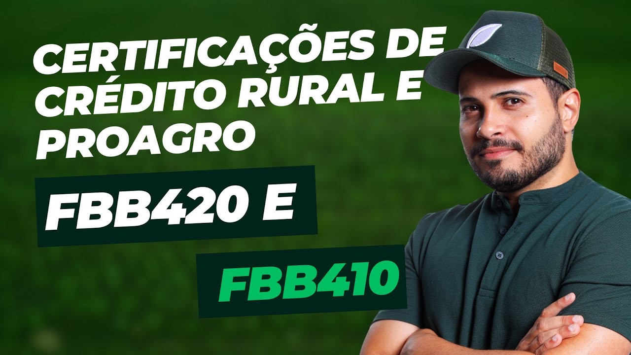 CERTIFICAÇÕES DE CRÉDITO RURAL E PROAGRO - FBB420 E FBB410