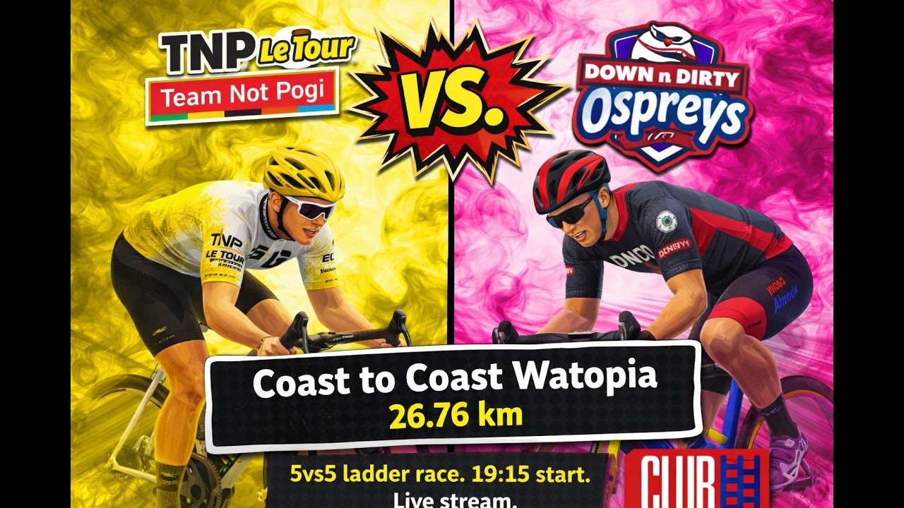 LIVE Zwift Racing TNP Le Tour vs Down n DIRTy Ospreys | 5v5 Ladder League | Coast to Coast Watopia