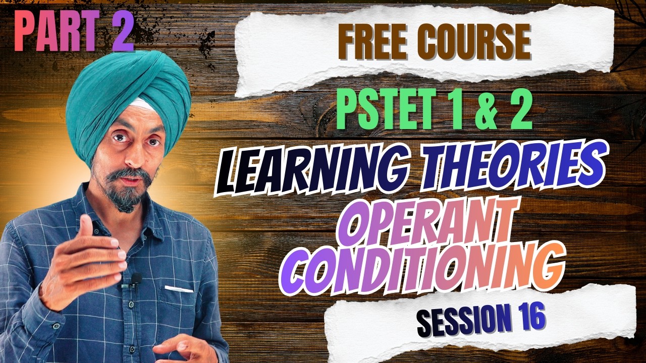 Operant conditioning LEARNING THEORIES PART 2 PSTET 2026 PAPAER 1 N 2 l CDP Session 16  Dr. Tirath