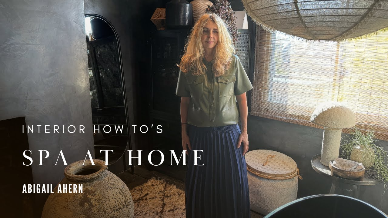How to Design a Spa-Like Bathroom | Interior Decor Ideas | Bathroom Design Tips | Abigail Ahern