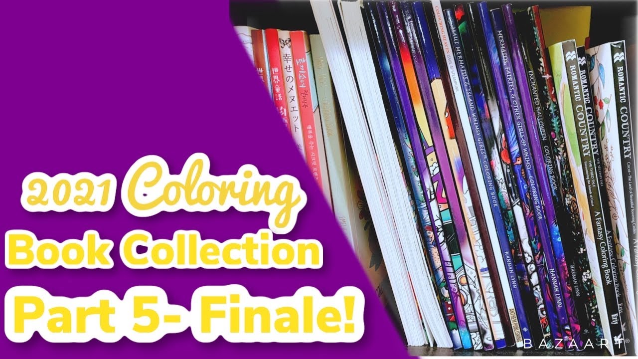 2021 Complete Coloring Book Collection and Finished Pages Part 5- FINALE!