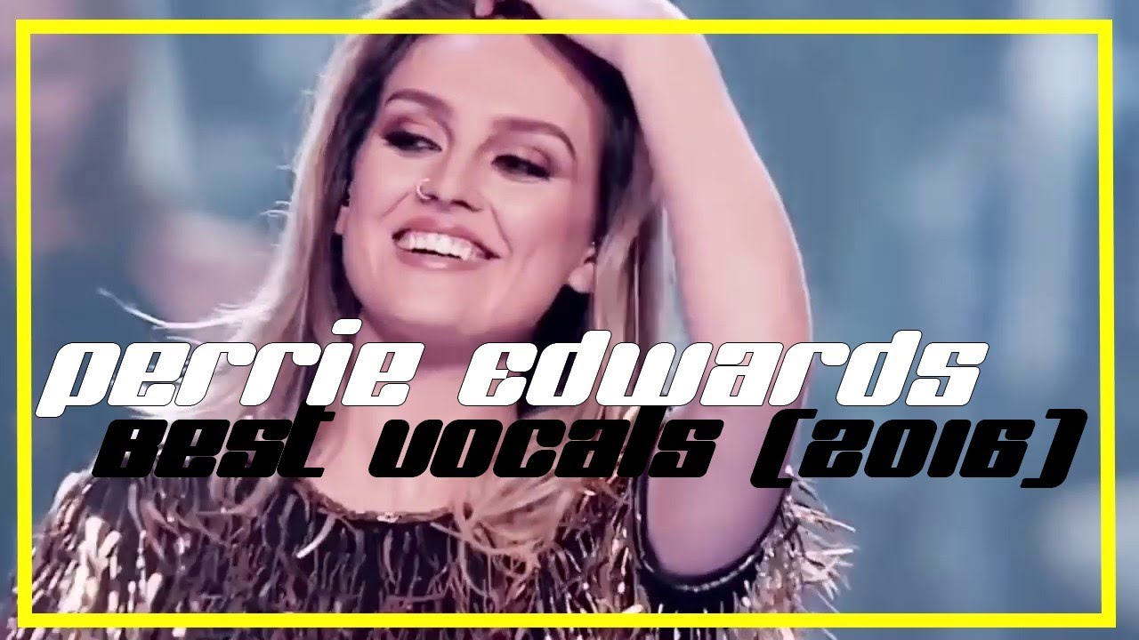 Perrie Edwards | Little Mix | Best vocals