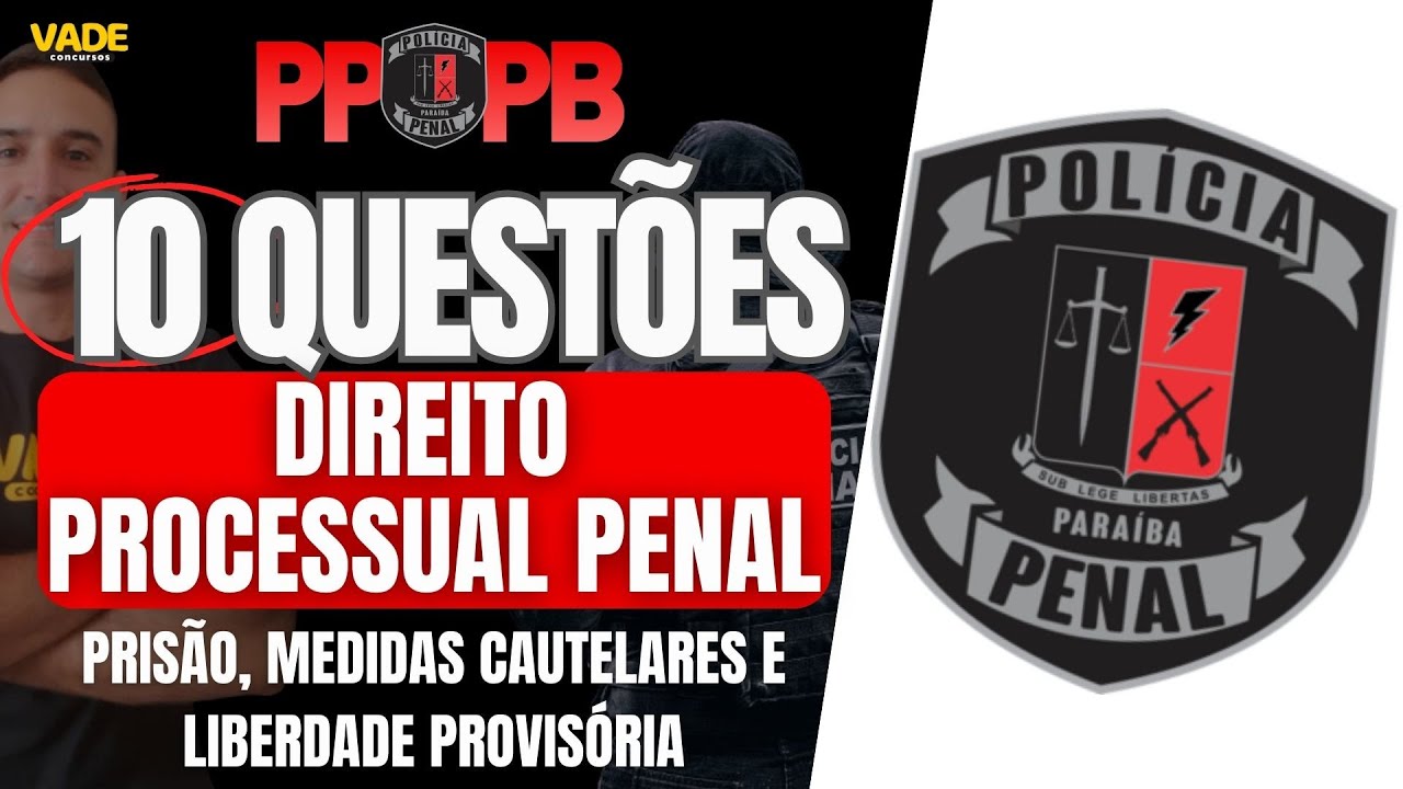 CONCURSO PPPB - 10 QUESTÕES | DIREITO PROCESSUAL PENAL