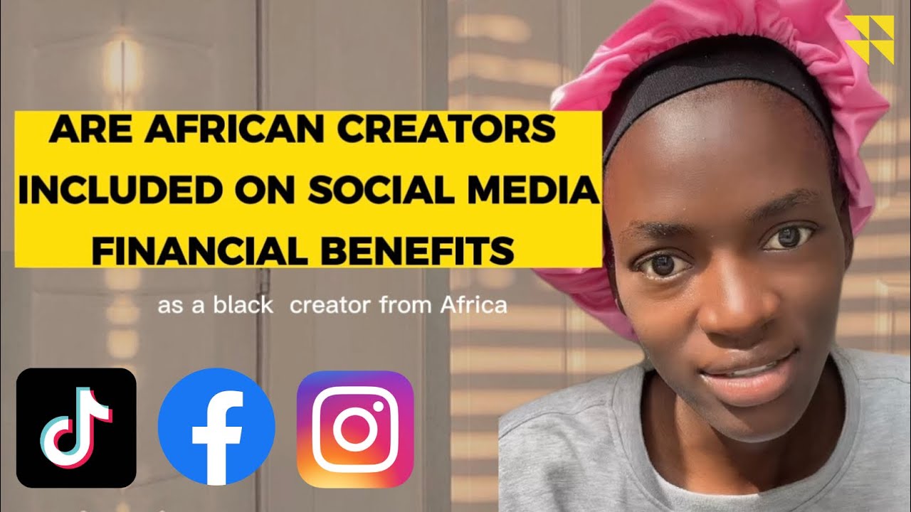 Can African Content Creators Benefit Financially from Social Media Apps/Making Money on Social Media