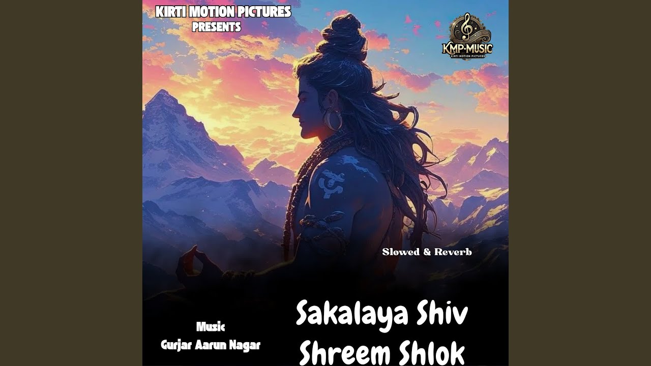 Sakalaya Shiv Shreem Shlok Slowed & Reverb