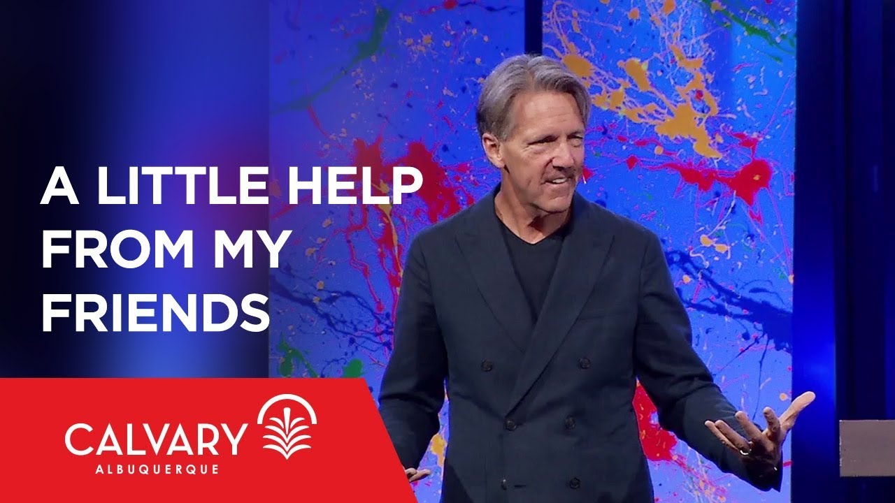 A Little Help from My Friends - Philippians 2:19-24 - Skip Heitzig