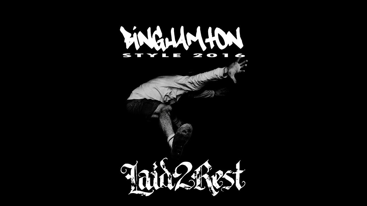 LAID 2 REST - FULL SET - BINGHAMTON STYLE 2016//HCS SKATEPARK
