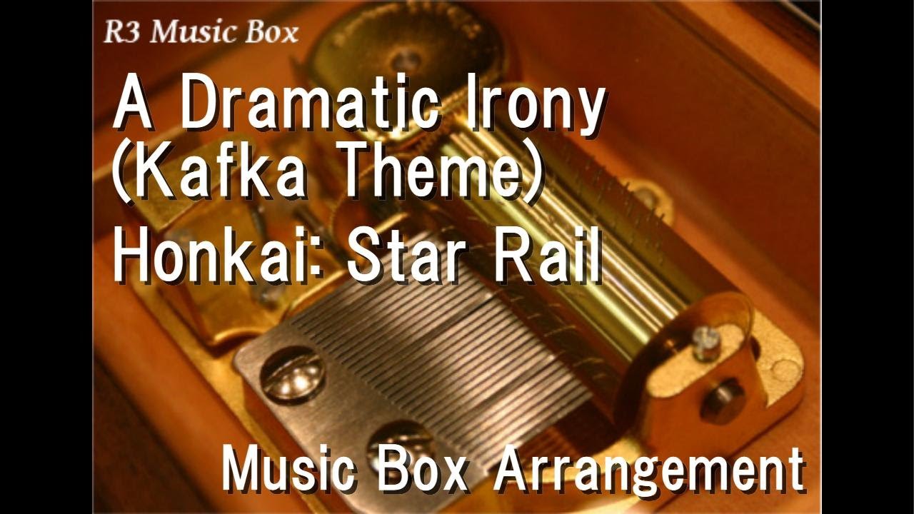 A Dramatic Irony (Kafka Theme)/Honkai: Star Rail [Music Box]