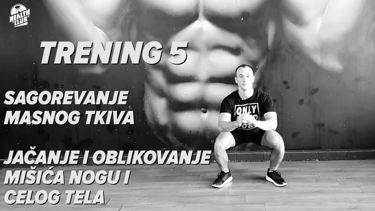 TRENING 5 - TRENING ZA SAGOREVANJE MASNOG TKIVA I JAČANJE I OBLIKOVANJE MIŠIĆA NOGU