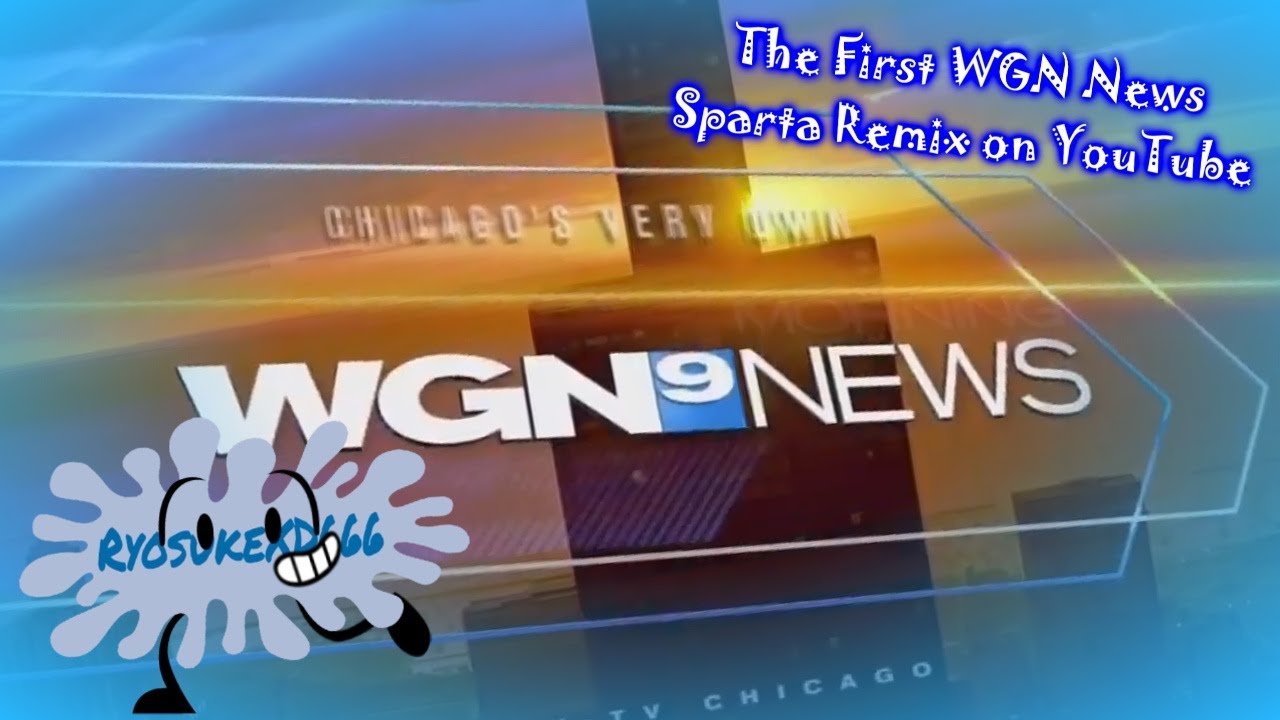 ᴴᴰ The First WGN News Sparta Remix on YouTube