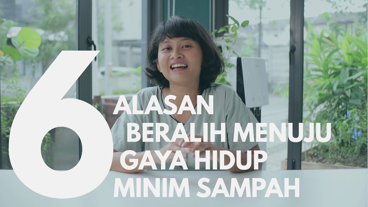 6 Alasan Pilih Gaya Hidup Minim Sampah | Sustaination