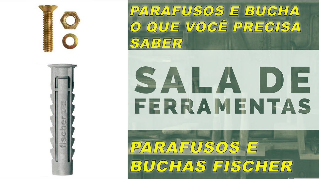 Parafusos o b&aacute;sico que voc&ecirc; precisa saber, e buchas fischer SX .