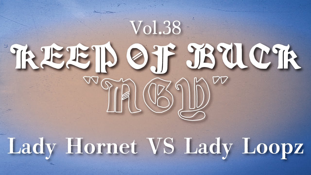 KOB NGY Vol.38 Pick up Battle|Lady Hornet VS Lady Loopz
