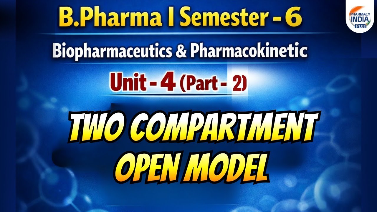 Two Compartment Open Model | Biopharmaceutics | Part - 2 |  Unit - 4 | sem - 6th | B. Pharma #bpharm