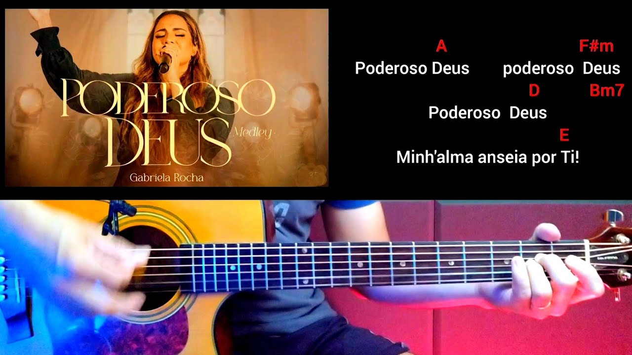 Gabriela Rocha - Medley - Poderoso Deus - O que tua glória fez  - Preciso de Ti - Cifra na prática